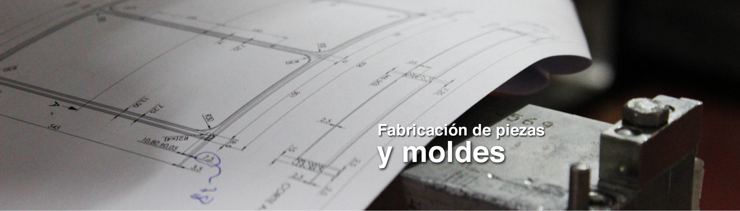 Fabricación de piezas, matrices y moldes